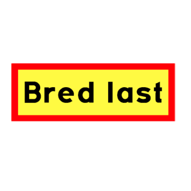 Skylt Bred last